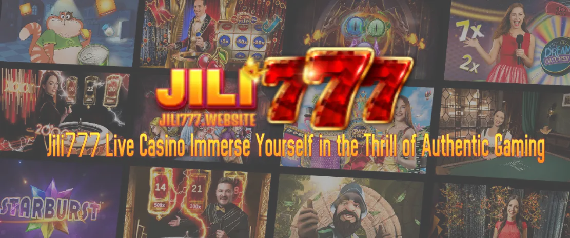 Jili777 Live Casino Immerse Yourself in the Thrill of Authentic Gaming